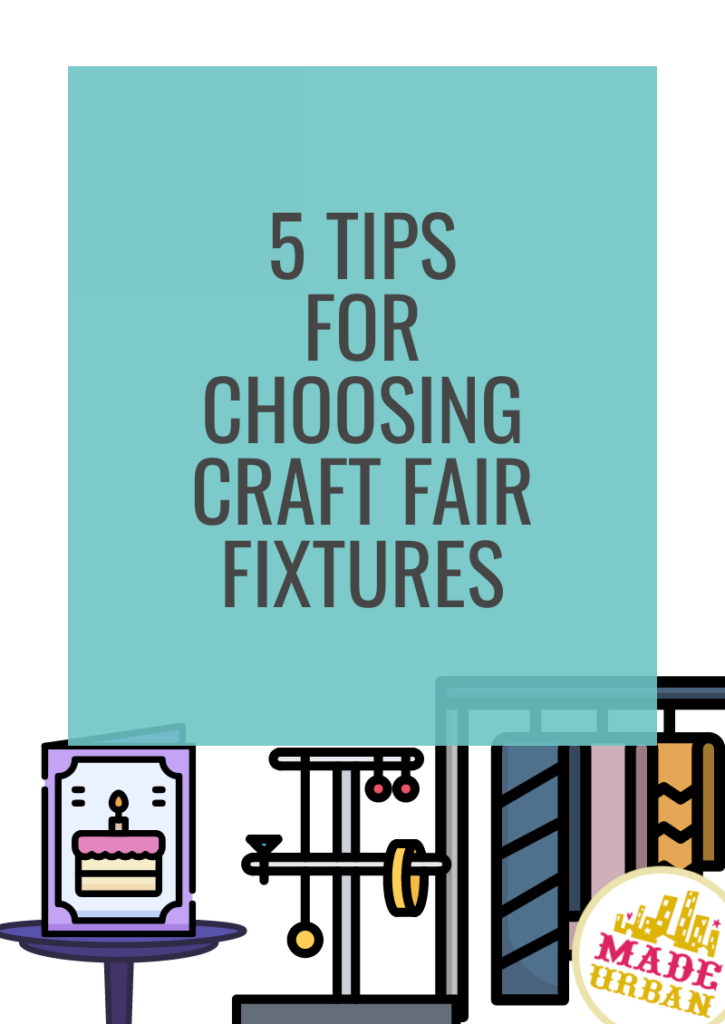 5 Tips for Choosing Craft Fair Fixtures